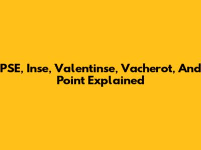 PSE, Inse, Valentinse, Vacherot, And Point Explained