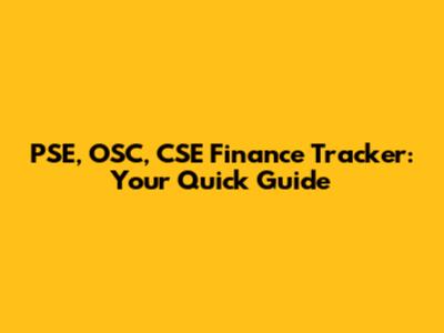 PSE, OSC, CSE Finance Tracker: Your Quick Guide