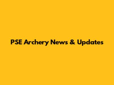 PSE Archery News & Updates