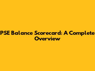PSE Balance Scorecard: A Complete Overview