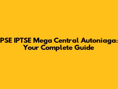 PSE IPTSE Mega Central Autoniaga: Your Complete Guide