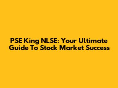 PSE King NLSE: Your Ultimate Guide To Stock Market Success