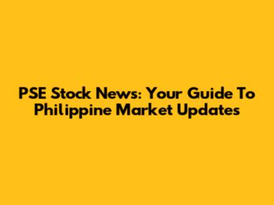 PSE Stock News: Your Guide To Philippine Market Updates