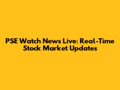 PSE Watch News Live: Real-Time Stock Market Updates