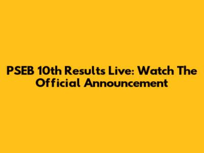 PSEB 10th Results Live: Watch The Official Announcement