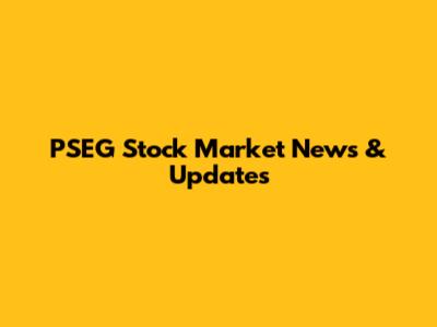 PSEG Stock Market News & Updates