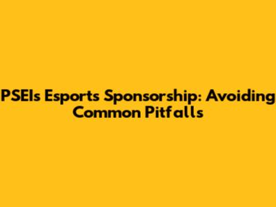 PSEI's Esports Sponsorship: Avoiding Common Pitfalls