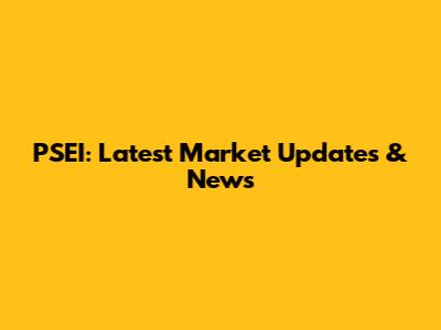 PSEI: Latest Market Updates & News