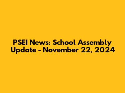 PSEI News: School Assembly Update - November 22, 2024