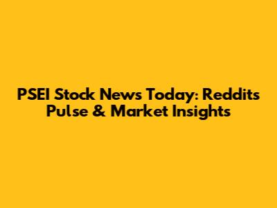 PSEI Stock News Today: Reddit's Pulse & Market Insights