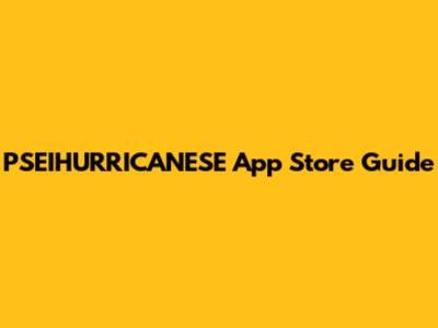 PSEIHURRICANESE App Store Guide