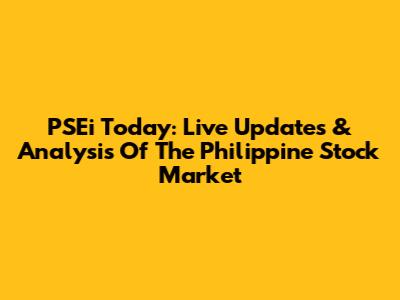 PSEi Today: Live Updates & Analysis Of The Philippine Stock Market
