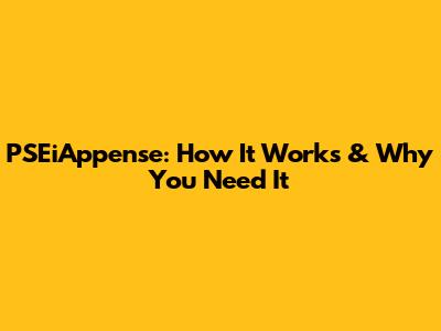 PSEiAppense: How It Works & Why You Need It