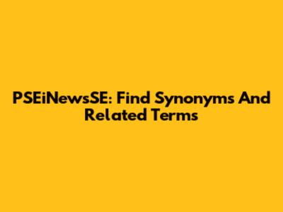 PSEiNewsSE: Find Synonyms And Related Terms
