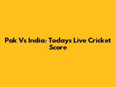 Pak Vs India: Today's Live Cricket Score