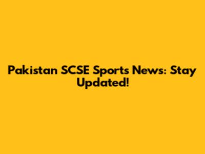 Pakistan SCSE Sports News: Stay Updated!