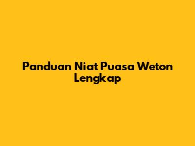 Panduan Niat Puasa Weton Lengkap