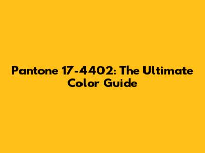 Pantone 17-4402: The Ultimate Color Guide