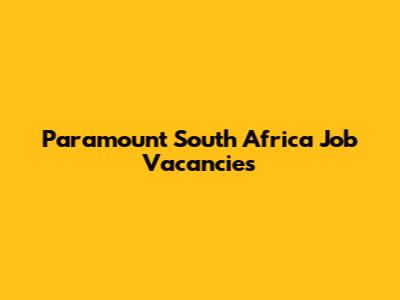 Paramount South Africa Job Vacancies