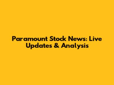 Paramount Stock News: Live Updates & Analysis