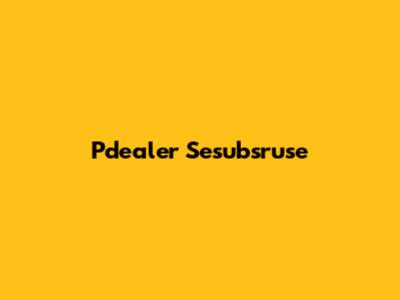 Pdealer Sesubsruse