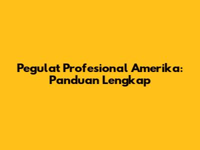 Pegulat Profesional Amerika: Panduan Lengkap