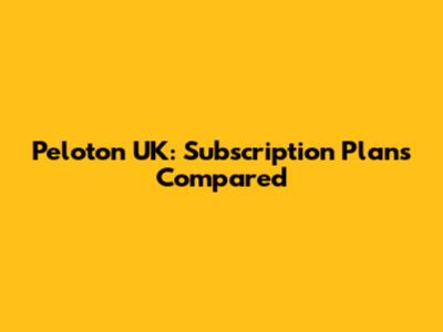 Peloton UK: Subscription Plans Compared