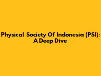 Physical Society Of Indonesia (PSI): A Deep Dive