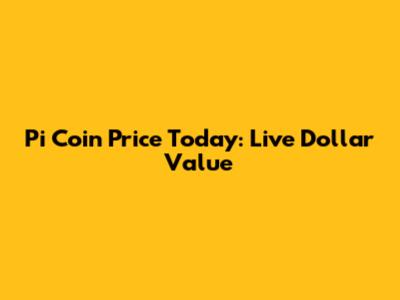 Pi Coin Price Today: Live Dollar Value