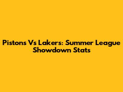 Pistons Vs Lakers: Summer League Showdown Stats