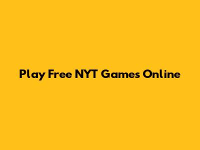 Play Free NYT Games Online