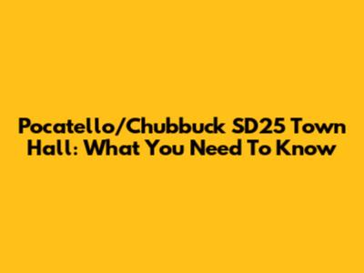 Pocatello/Chubbuck SD25 Town Hall: What You Need To Know