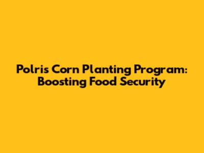 Polri's Corn Planting Program: Boosting Food Security