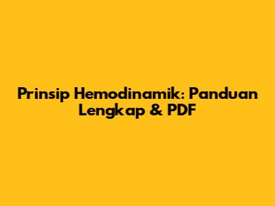 Prinsip Hemodinamik: Panduan Lengkap & PDF
