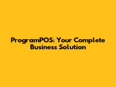 ProgramPOS: Your Complete Business Solution