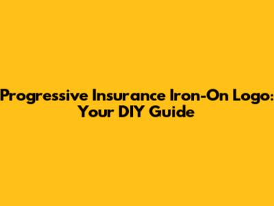 Progressive Insurance Iron-On Logo: Your DIY Guide
