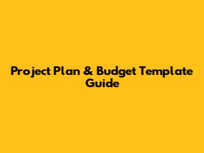 Project Plan & Budget Template Guide