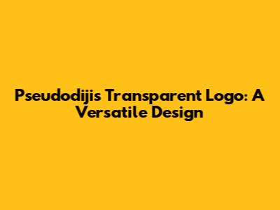 Pseudodijis Transparent Logo: A Versatile Design