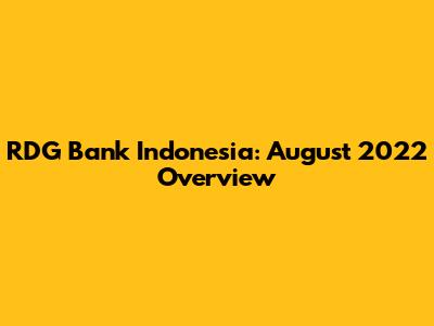 RDG Bank Indonesia: August 2022 Overview