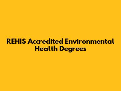 REHIS Accredited Environmental Health Degrees