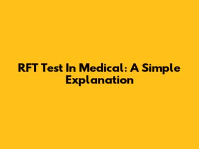 RFT Test In Medical: A Simple Explanation