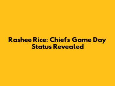 Rashee Rice: Chiefs Game Day Status Revealed