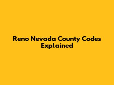 Reno Nevada County Codes Explained
