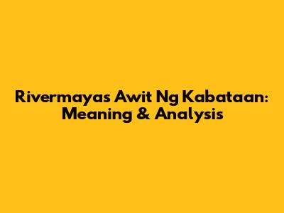 Rivermaya's 'Awit Ng Kabataan': Meaning & Analysis