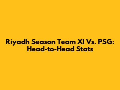 Riyadh Season Team XI Vs. PSG: Head-to-Head Stats