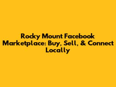 Rocky Mount Facebook Marketplace: Buy, Sell, & Connect Locally