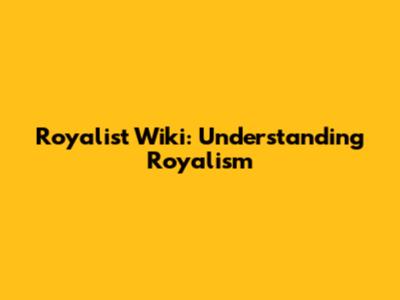 Royalist Wiki: Understanding Royalism