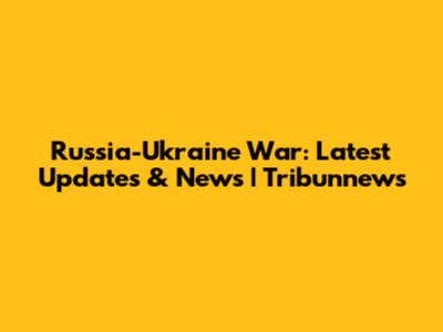 Russia-Ukraine War: Latest Updates & News | Tribunnews