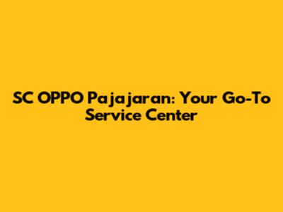 SC OPPO Pajajaran: Your Go-To Service Center