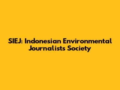 SIEJ: Indonesian Environmental Journalists Society